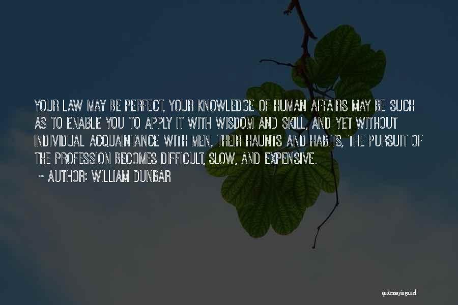 Perfect With You Quotes By William Dunbar