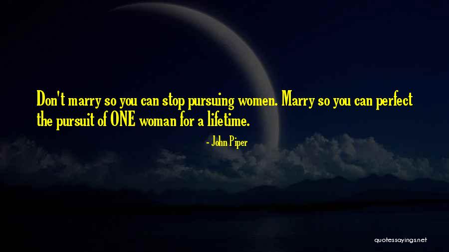 Perfect Woman For Me Quotes By John Piper Perfect Woman For Me Quotes By John Piper