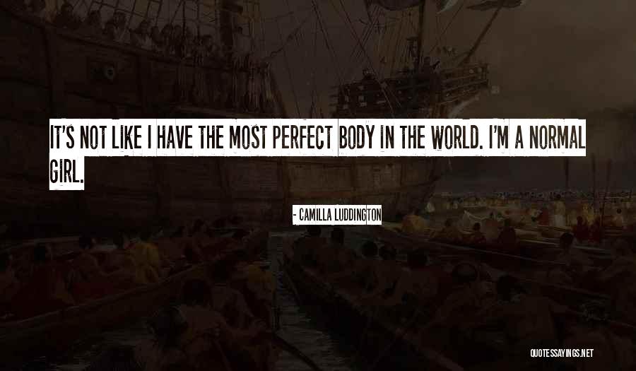 Perfect World Quotes By Camilla Luddington