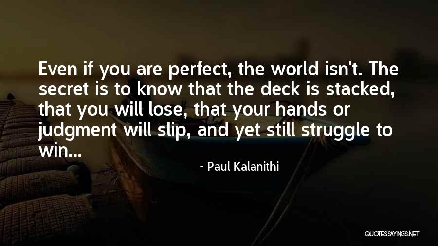 Perfect World Quotes By Paul Kalanithi