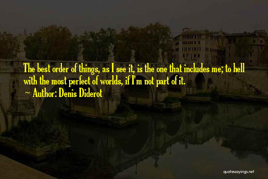 Perfect Worlds Quotes By Denis Diderot