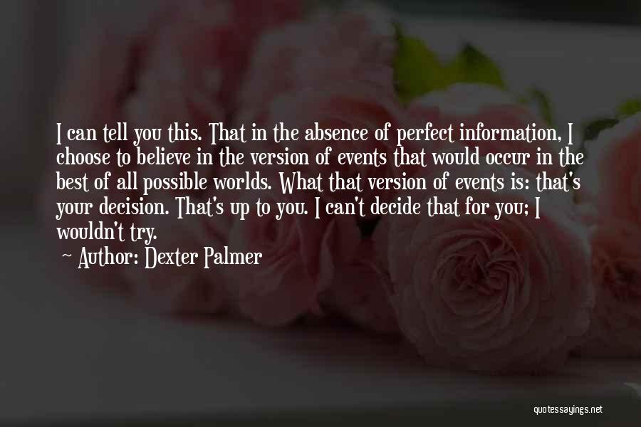Perfect Worlds Quotes By Dexter Palmer