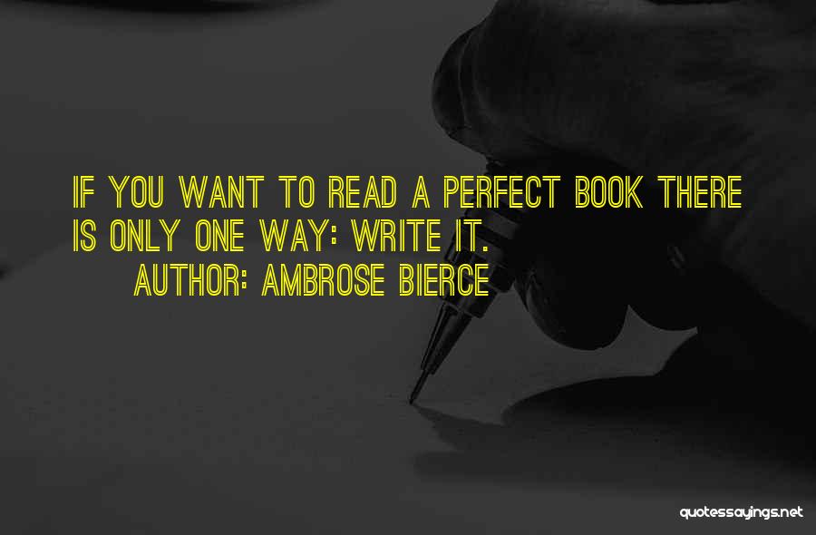 Perfect You Book Quotes By Ambrose Bierce