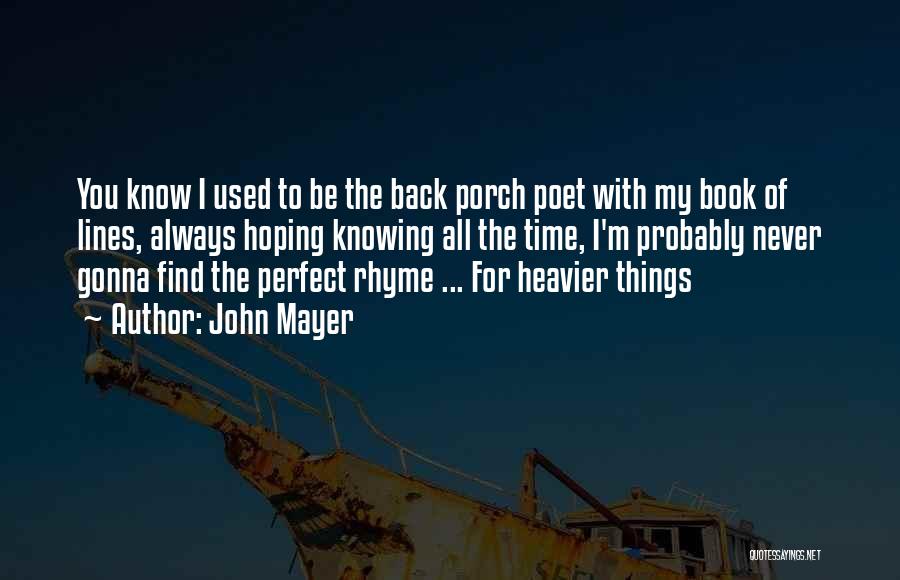 Perfect You Book Quotes By John Mayer