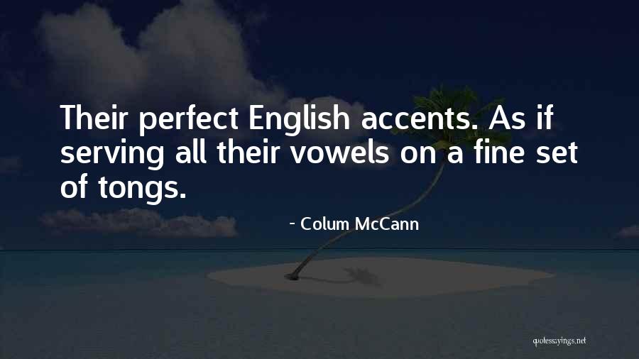 Perfect Your English Quotes By Colum McCann