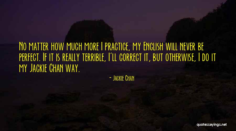 Perfect Your English Quotes By Jackie Chan