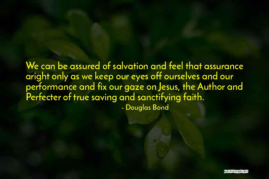 Perfecter Quotes By Douglas Bond Perfecter Quotes By Douglas Bond