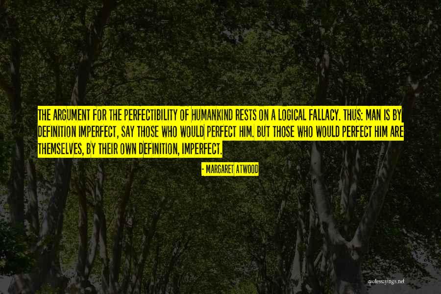 Perfectibility Of Humankind Quotes By Margaret Atwood Perfectibility Of Humankind Quotes By Margaret Atwood