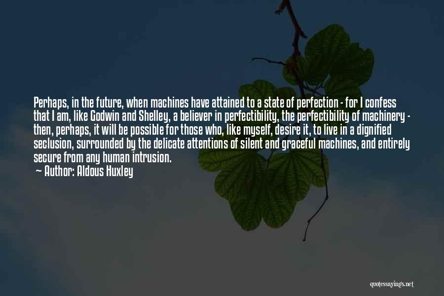Perfectibility Quotes By Aldous Huxley