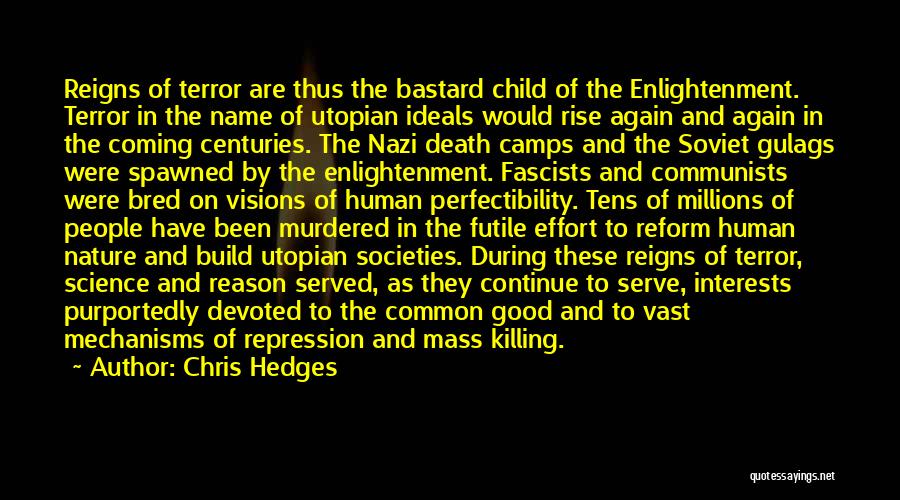 Perfectibility Quotes By Chris Hedges