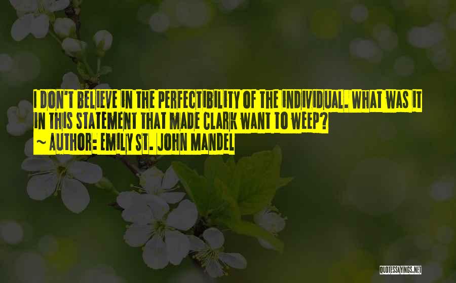 Perfectibility Quotes By Emily St. John Mandel