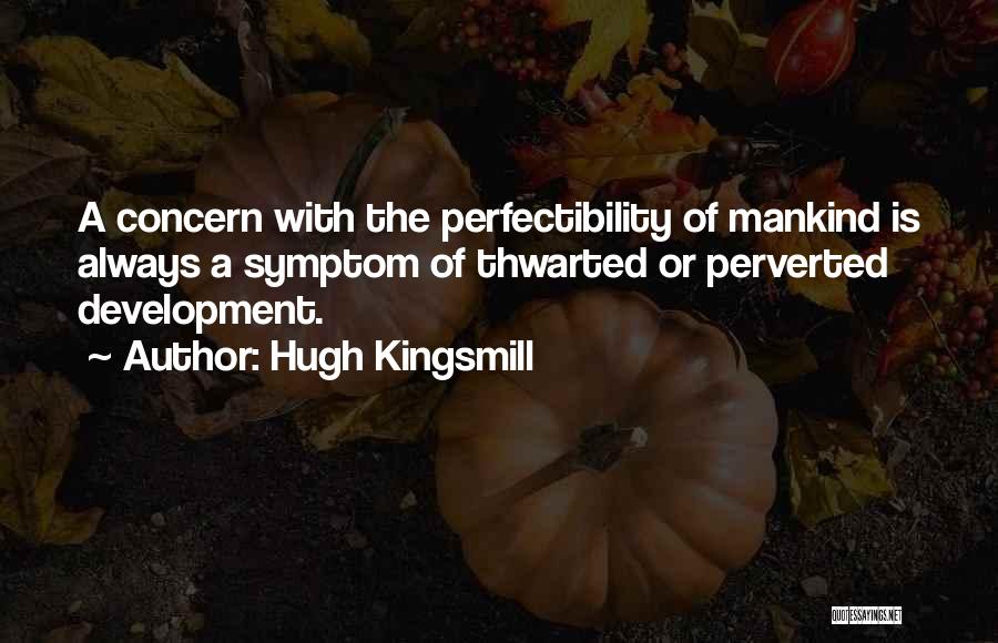 Perfectibility Quotes By Hugh Kingsmill