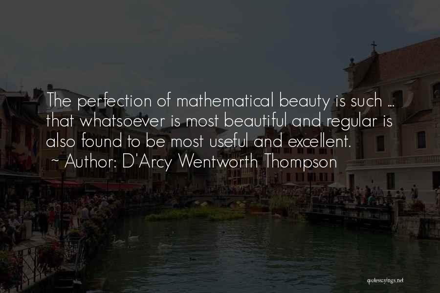 Perfection And Beauty Quotes By D'Arcy Wentworth Thompson
