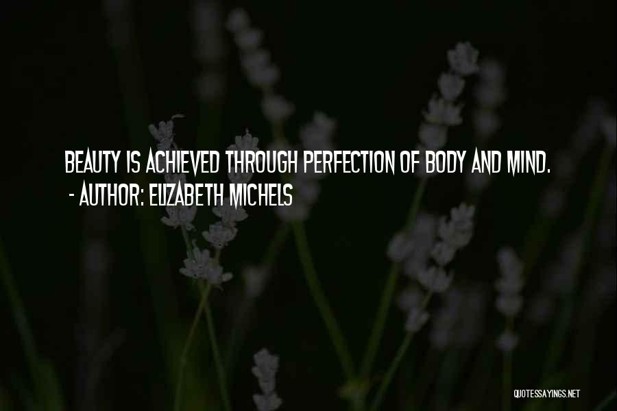 Perfection And Beauty Quotes By Elizabeth Michels