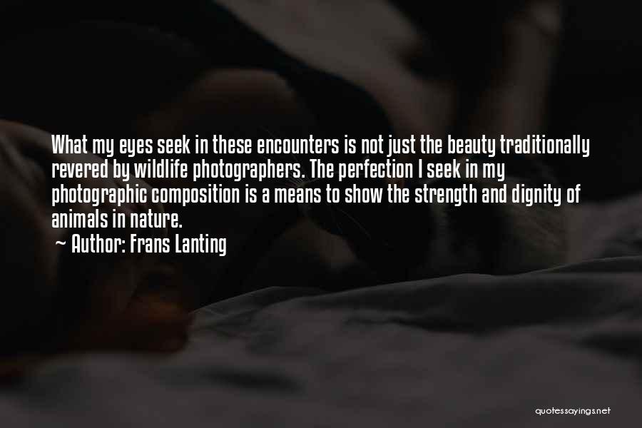 Perfection And Beauty Quotes By Frans Lanting