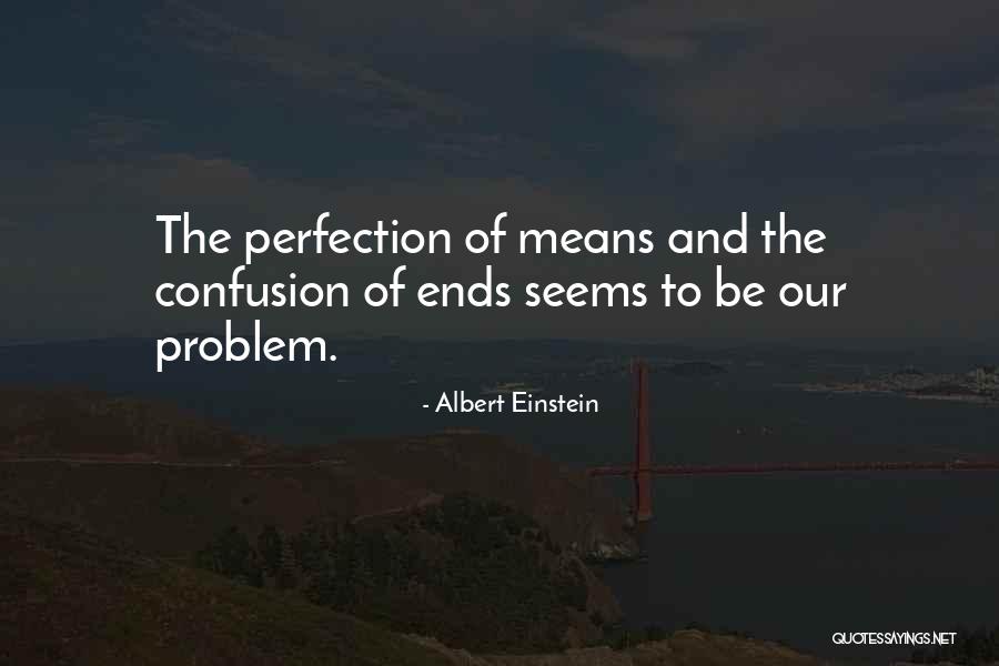 Perfection And Confusion Quotes By Albert Einstein Perfection And Confusion Quotes By Albert Einstein
