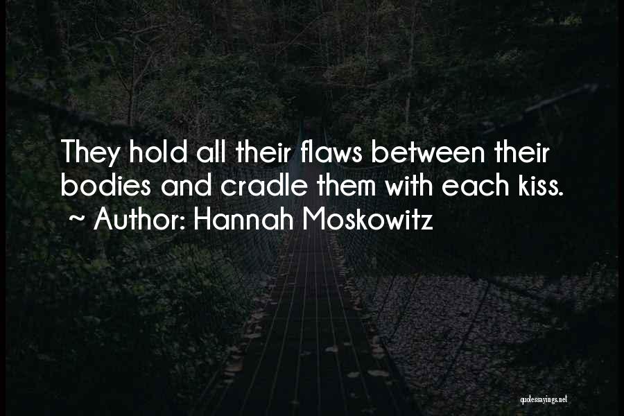 Perfection And Flaws Quotes By Hannah Moskowitz