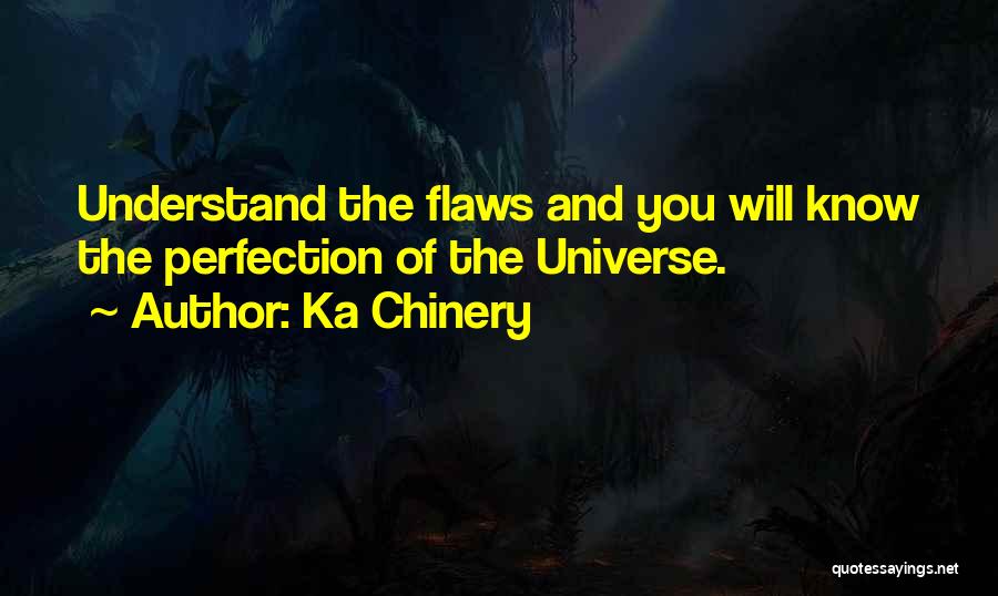 Perfection And Flaws Quotes By Ka Chinery