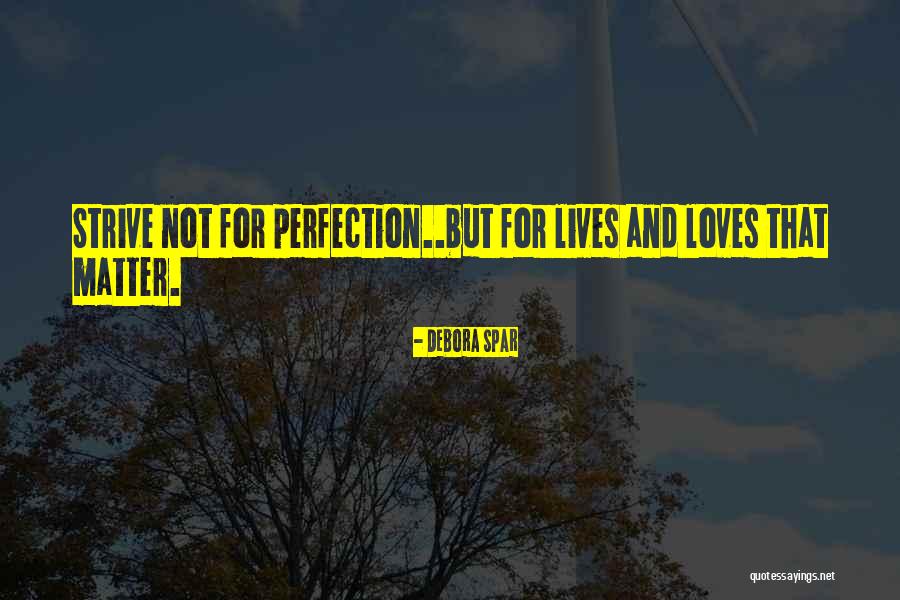 Perfection And Love Quotes By Debora Spar Perfection And Love Quotes By Debora Spar