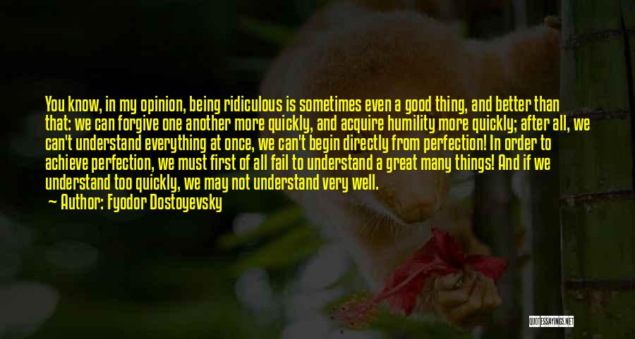 Perfection Being Good Quotes By Fyodor Dostoyevsky
