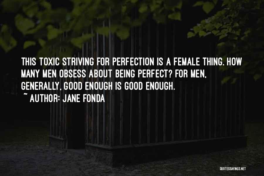 Perfection Being Good Quotes By Jane Fonda