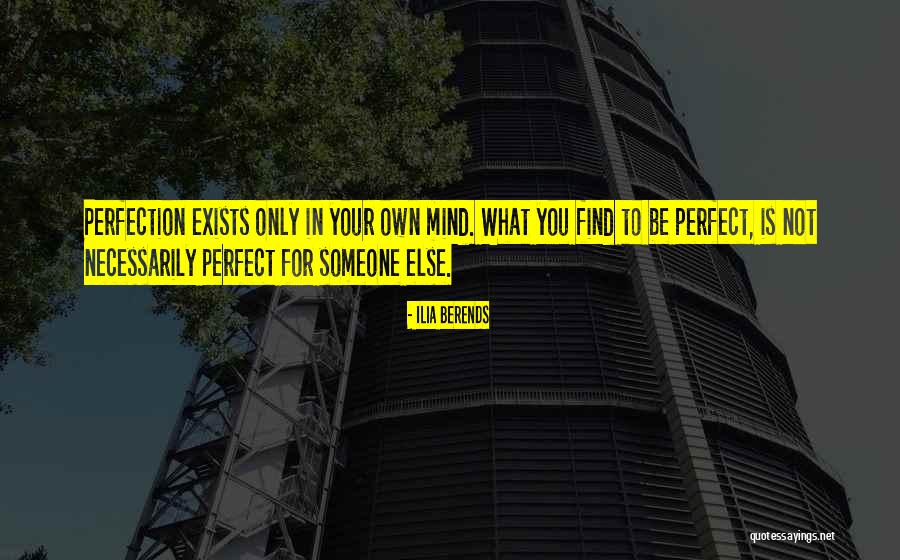 Perfection Exists Quotes By Ilia Berends Perfection Exists Quotes By Ilia Berends