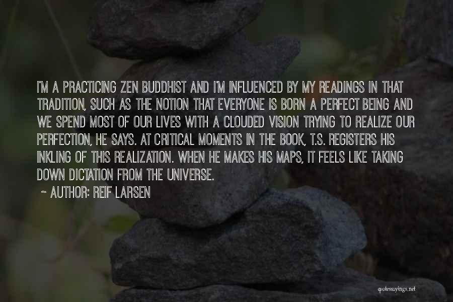 Perfection I Am Not Perfect Quotes By Reif Larsen