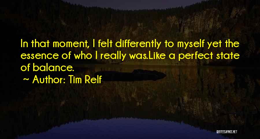 Perfection I Am Not Perfect Quotes By Tim Relf
