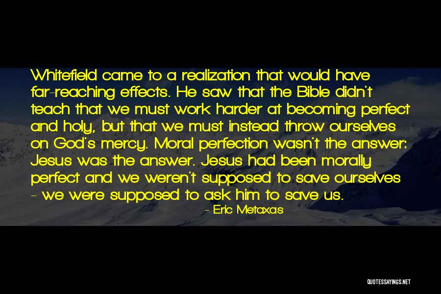 Perfection In The Bible Quotes By Eric Metaxas Perfection In The Bible Quotes By Eric Metaxas