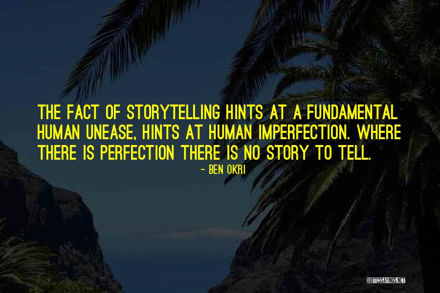 Perfection Is Imperfection Quotes By Ben Okri Perfection Is Imperfection Quotes By Ben Okri