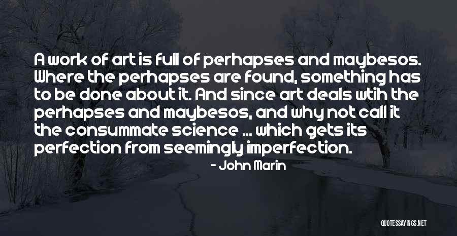 Perfection Is Imperfection Quotes By John Marin Perfection Is Imperfection Quotes By John Marin