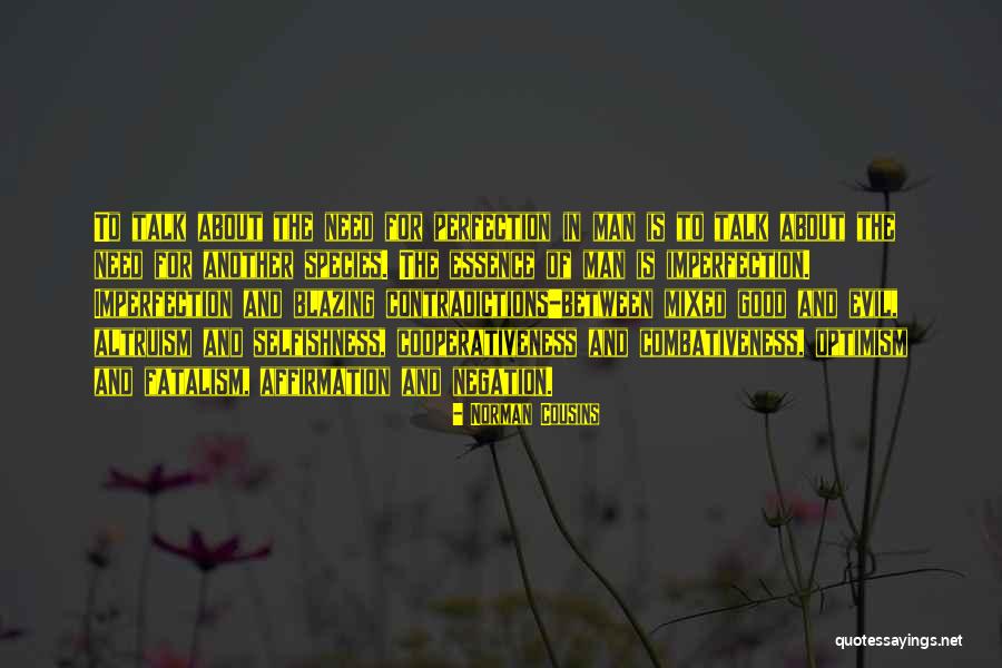 Perfection Is Imperfection Quotes By Norman Cousins Perfection Is Imperfection Quotes By Norman Cousins