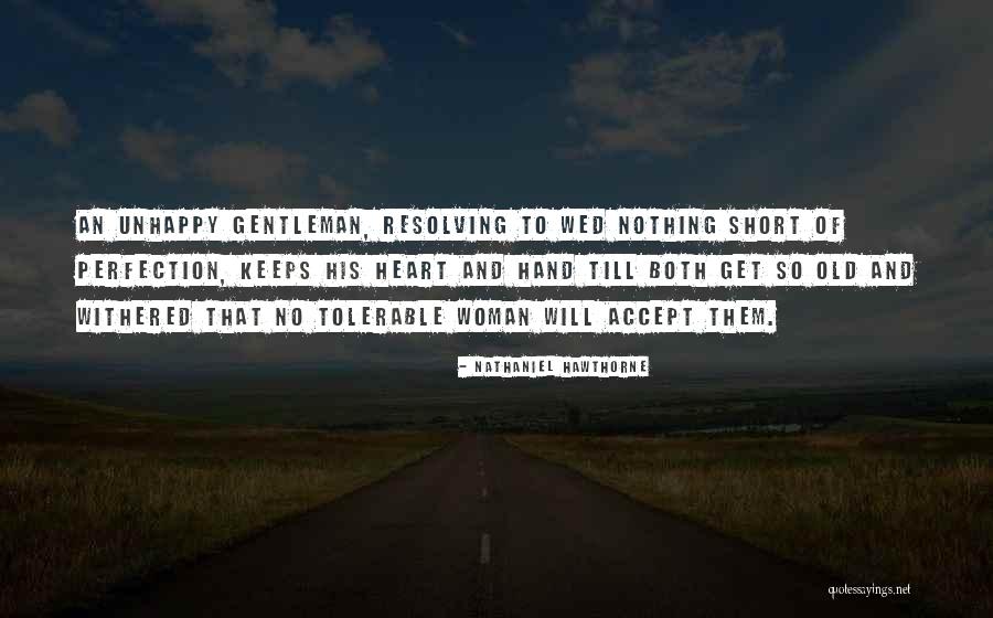 Perfection Short Quotes By Nathaniel Hawthorne Perfection Short Quotes By Nathaniel Hawthorne