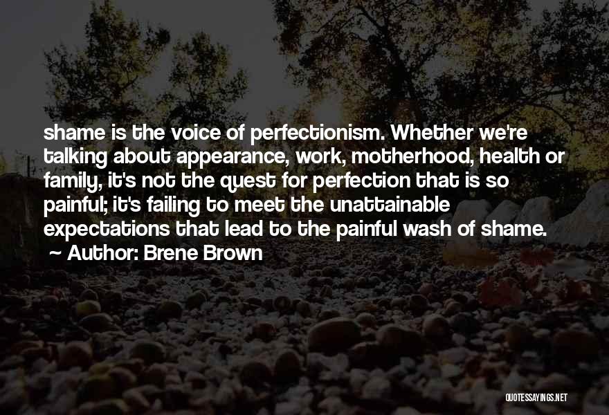 Perfection Unattainable Quotes By Brene Brown