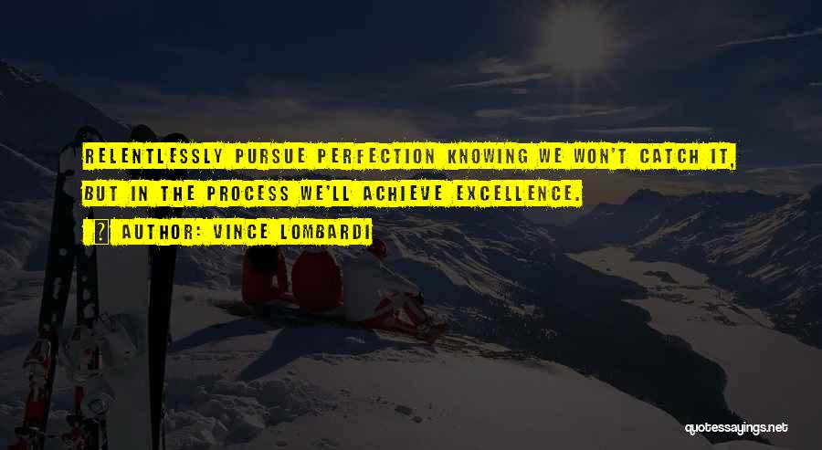 Perfection Vince Lombardi Quotes By Vince Lombardi