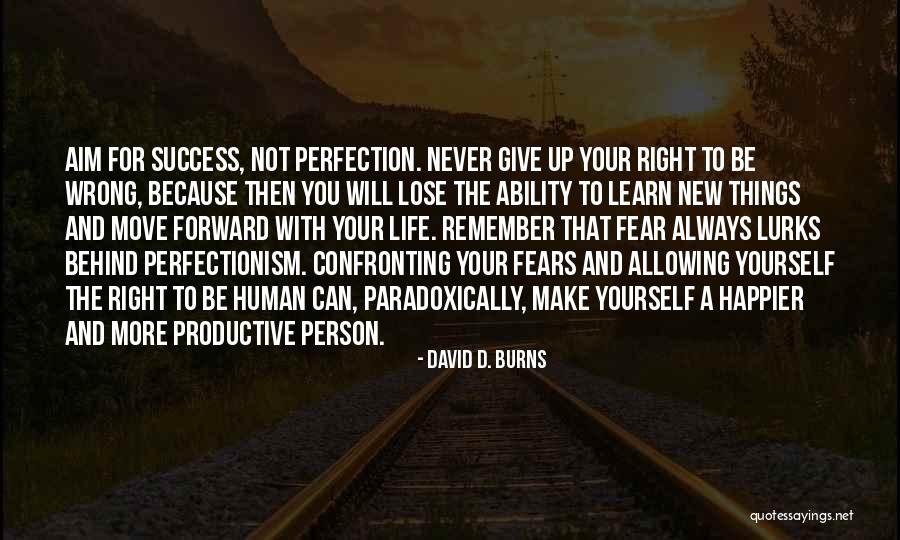 Perfectionism And Life Quotes By David D. Burns Perfectionism And Life Quotes By David D. Burns