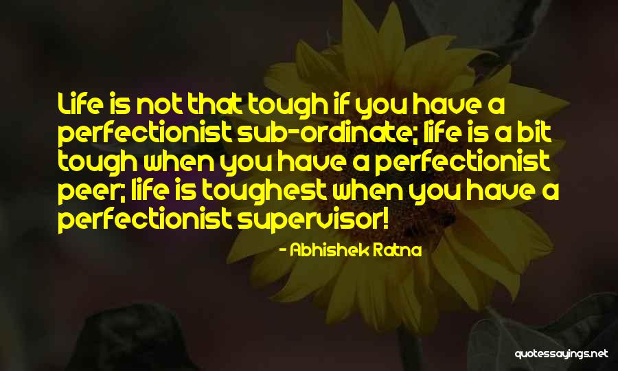 Perfectionism Quotes By Abhishek Ratna