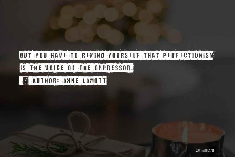 Perfectionism Quotes By Anne Lamott