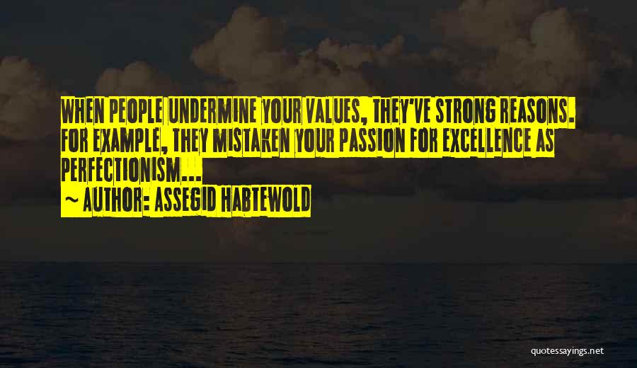 Perfectionism Quotes By Assegid Habtewold