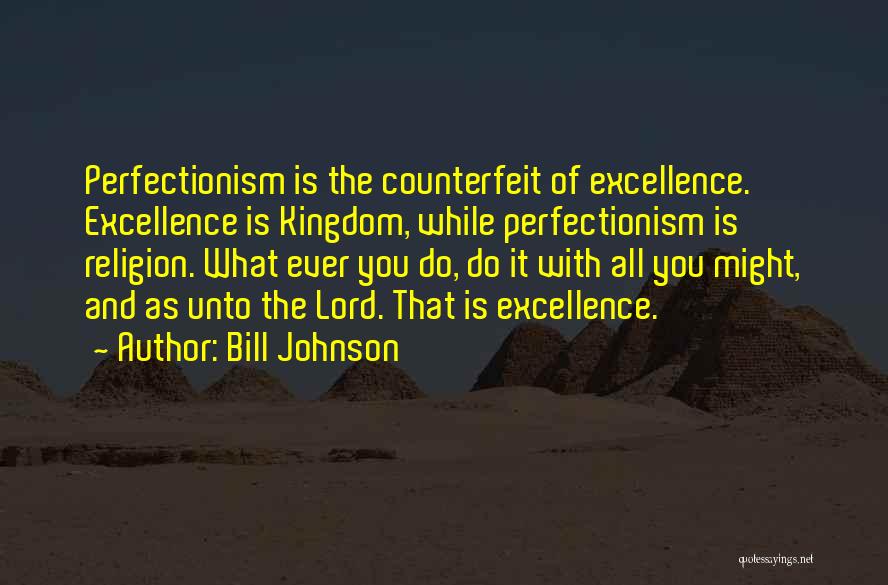 Perfectionism Quotes By Bill Johnson