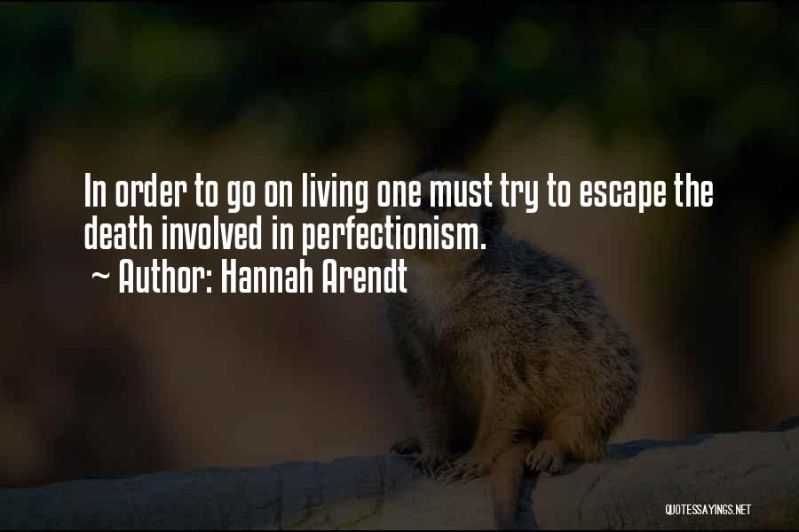 Perfectionism Quotes By Hannah Arendt