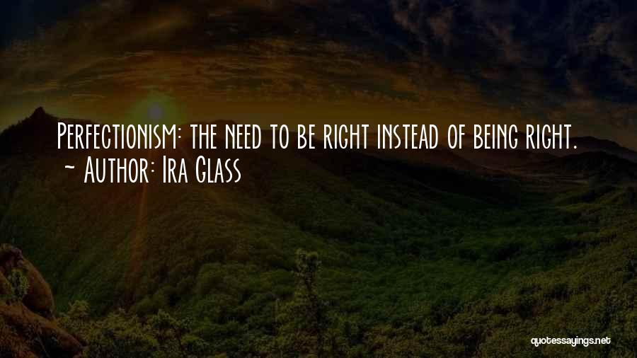 Perfectionism Quotes By Ira Glass