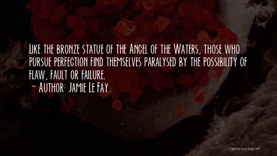 Perfectionism Quotes By Jamie Le Fay