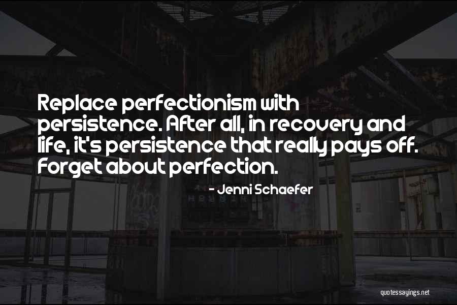 Perfectionism Quotes By Jenni Schaefer