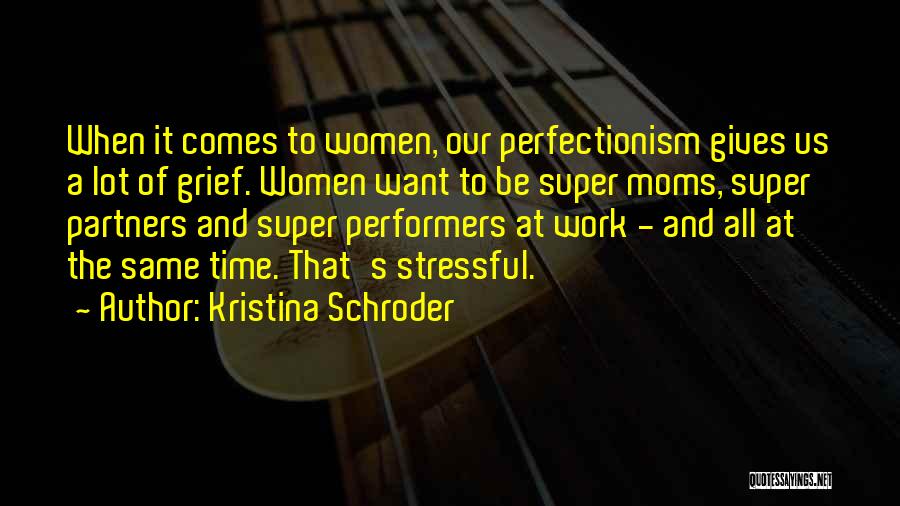 Perfectionism Quotes By Kristina Schroder