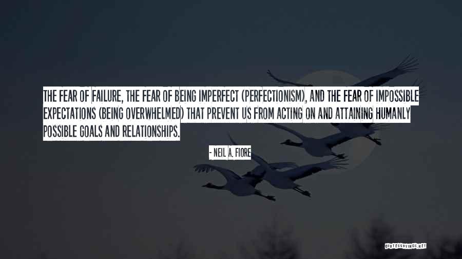 Perfectionism Quotes By Neil A. Fiore Perfectionism Quotes By Neil A. Fiore