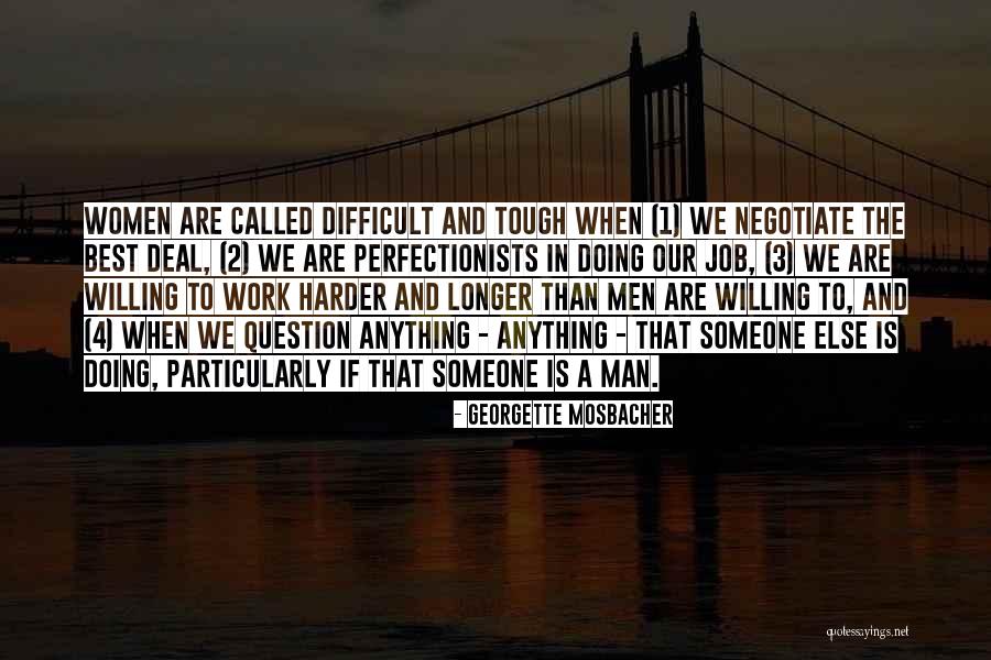 Perfectionists At Work Quotes By Georgette Mosbacher Perfectionists At Work Quotes By Georgette Mosbacher