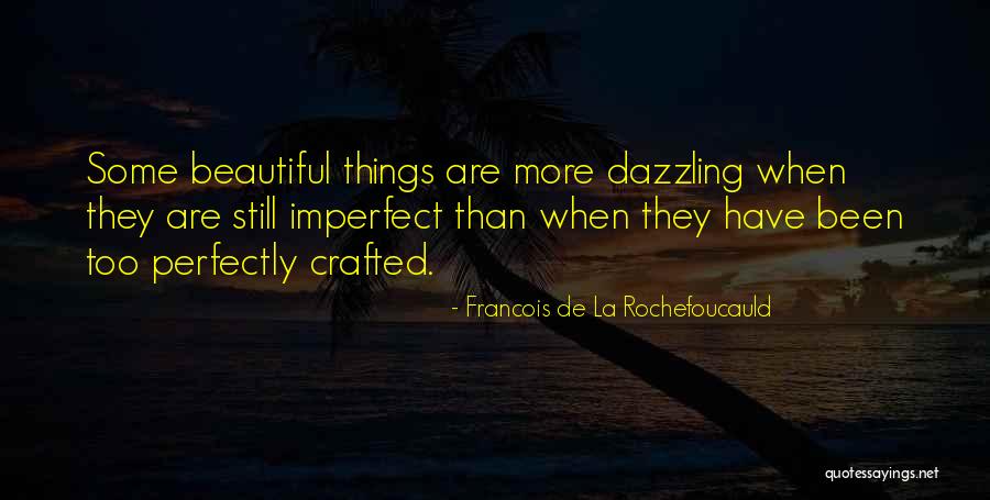 Perfectly Beautiful Quotes By Francois De La Rochefoucauld