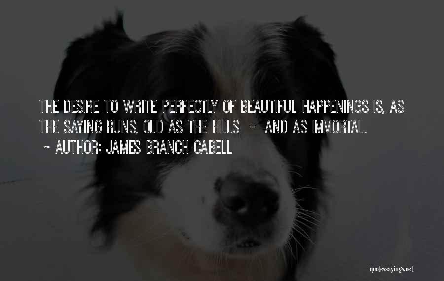 Perfectly Beautiful Quotes By James Branch Cabell