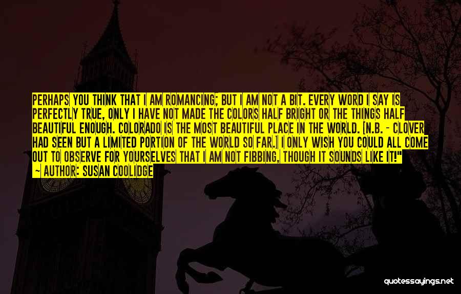 Perfectly Beautiful Quotes By Susan Coolidge Perfectly Beautiful Quotes By Susan Coolidge